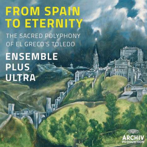From Spain to Eternity - The Sacred Polyphony of El Greco's Toledo, CD