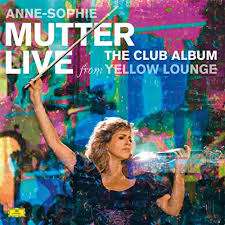 Anne-Sophie Mutter - Live From Yellow Lounge (The Club Album) (180g), 2 LPs