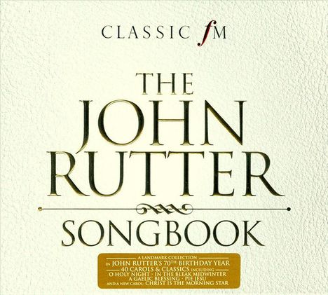 John Rutter (geb. 1945): The John Rutter Songbook, 2 CDs