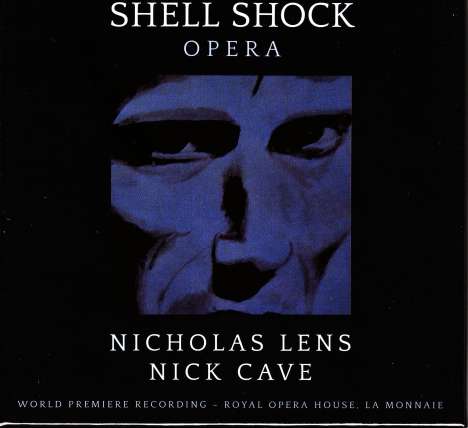 Nicholas Lens (geb. 1957): Shell Shock (Oper auf Texte von Nick Cave), 2 CDs