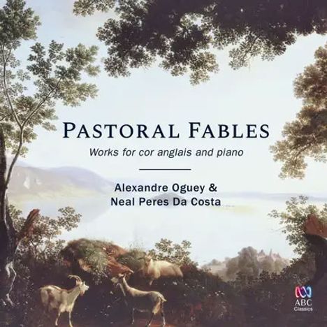 "Pastoral Fables: Works for cor anglais and piano" von Alexandre Oguey & Neal Peres Da Costa. Naturmotiv mit Ziegen.