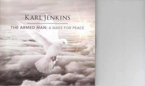 Karl Jenkins (geb. 1944): The Armed Man - A Mass for Peace, CD