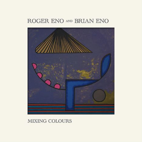 Roger Eno (geb.1959) &amp; Brian Eno (geb. 1948): Mixing Colours, CD