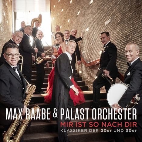 Max Raabe &amp; Palastorchester: Mir ist so nach Dir: Klassiker der 20er und 30er, CD