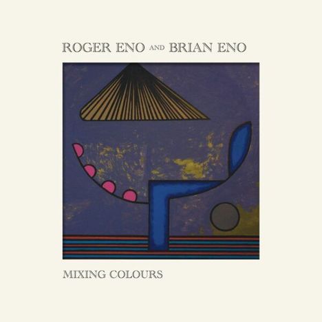 Roger Eno (geb.1959) &amp; Brian Eno (geb. 1948): Mixing Colours, 2 LPs