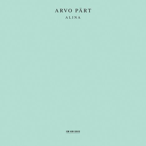 Oben steht "ARVO PÄRT ALINA", unten "ECM NEW SERIES". Hellgrüner Hintergrund.