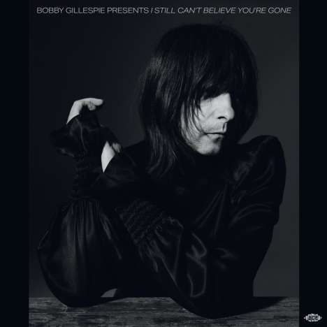Bobby Gillespie Presents: I Still Can't Believe You're Gone, 2 LPs