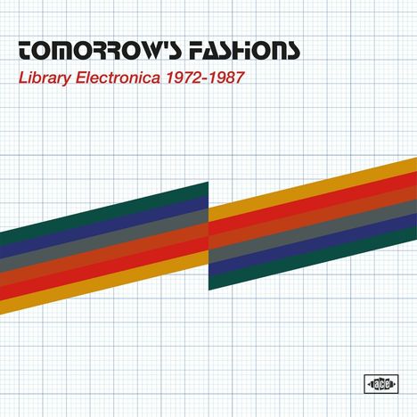 Tomorrow's Fashions: Library Electronica 1972 - 1987, LP