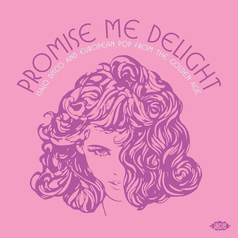 "PROMISE ME DELIGHT. Italo disco and European pop from the golden age." Illustration einer Frau mit voluminösem Haar.