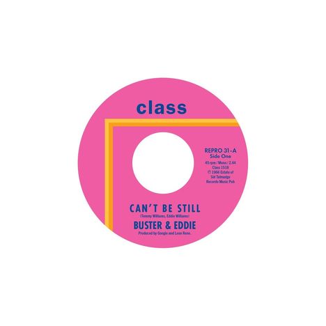 Schallplattenstil mit pinkem Hintergrund. Texte: "class", "CAN'T BE STILL", "BUSTER & EDDIE", "REPRO 31-A Side One".