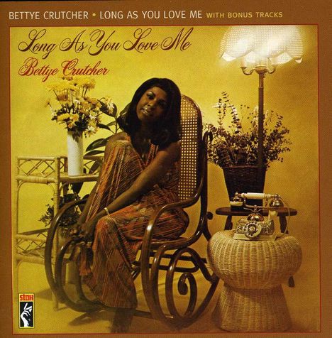 Bettye Crutcher: Long As You Love Me, CD