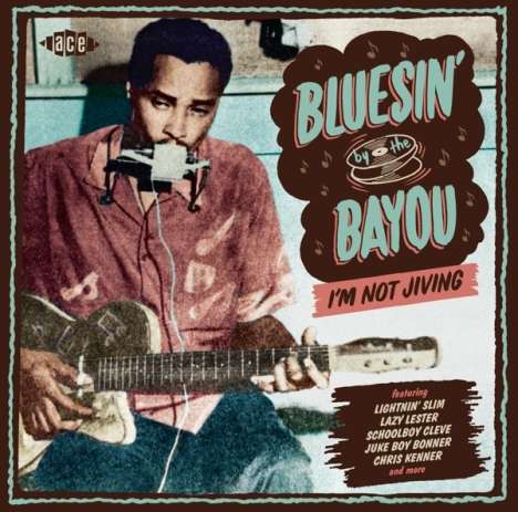 Bluesin' By The Bayou: I'm Not Jiving, CD