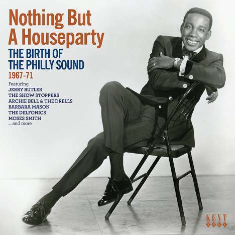 Nothing But A Houseparty: The Birth Of The Philly Sound 1967 - 1971, CD