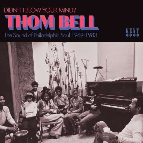Various Artists: Didn't I Blow Your Mind? Thom Bell - Philly Soul, CD
