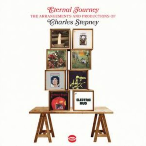 "Eternal Journey: The Arrangements and Productions of Charles Stepney." Alben-Cover arrangiert wie ein Turm auf Holzgestell.