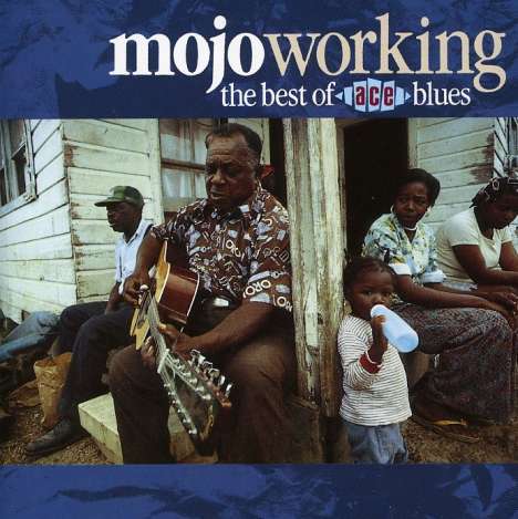 Mojo Working: The Best Of Ace Blues, CD