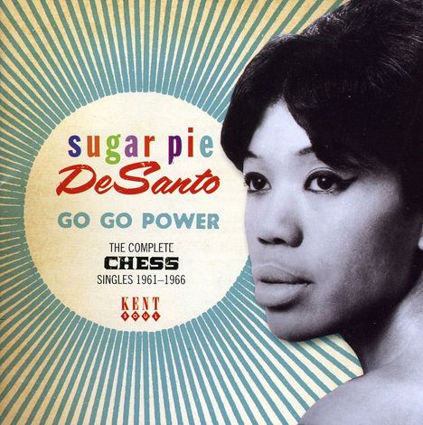 Sugar Pie Desanto: Go Go Power: Complete Chess Singles, CD