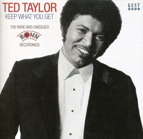 Ted Taylor: Keep What You Get: Rare &amp; Unis, CD