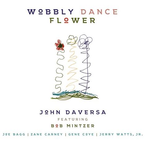 John Daversa: Wobbly Dance Flower, CD
