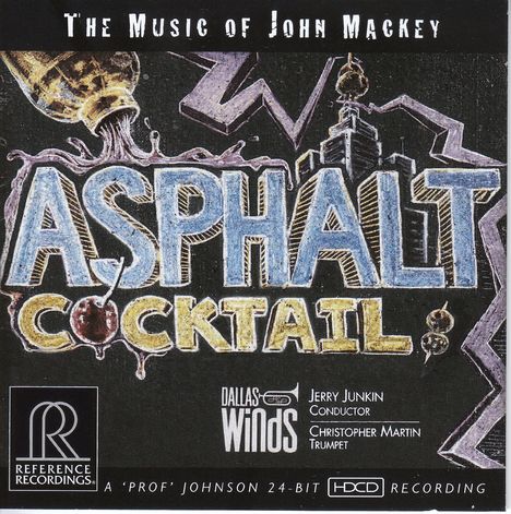 John Mackey (geb. 1973): Musik für Bläser "Asphalt Cocktail", CD