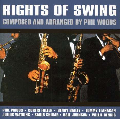 Phil Woods (1931-2015): Rights Of Swing, CD