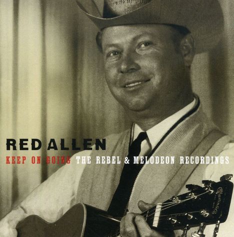 Red Allen: Keep On Going: Rebel &, CD