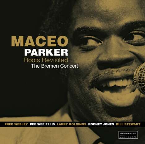Maceo Parker (geb. 1943): Roots Revisited - The Bremen Concert, 2 CDs