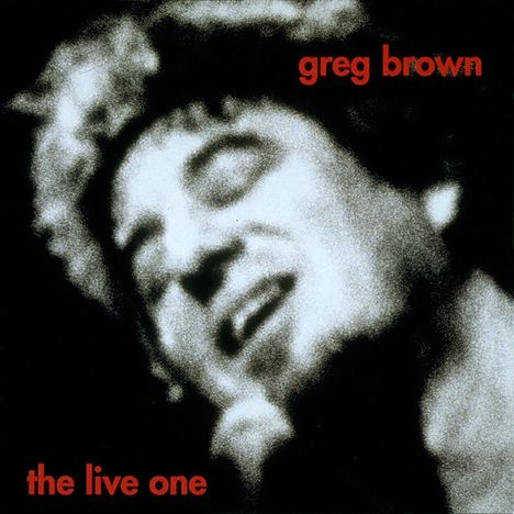Greg Brown (Folk): The Live One, CD