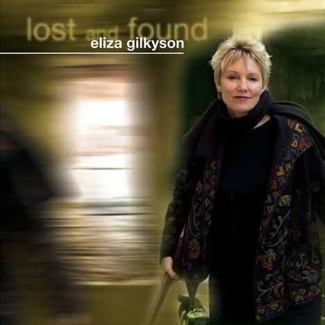 Eliza Gilkyson (geb. 1950): Lost &amp; Found, CD