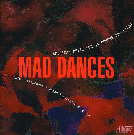 Dan Goble: Mad Dances:Sonatas For Sa, CD