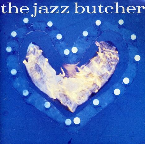 The Jazz Butcher: Condition Blue, CD