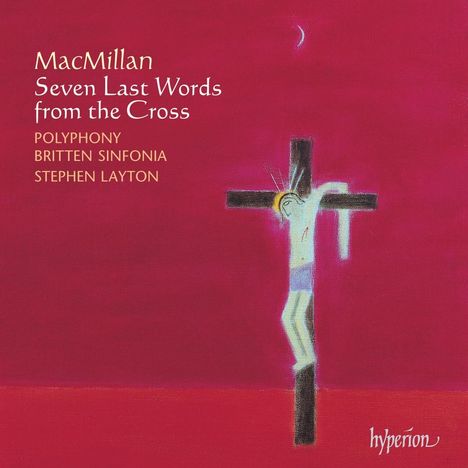 James MacMillan (geb. 1959): Seven Last Words from the Cross, Super Audio CD