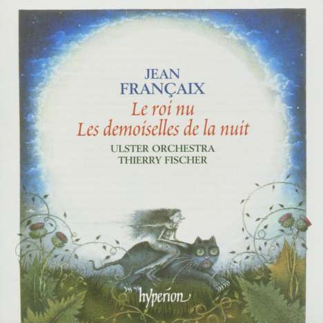 Jean Francaix (1912-1997): Le Roi Nu (Ballettmusik nach Hans Christian Andersen), CD