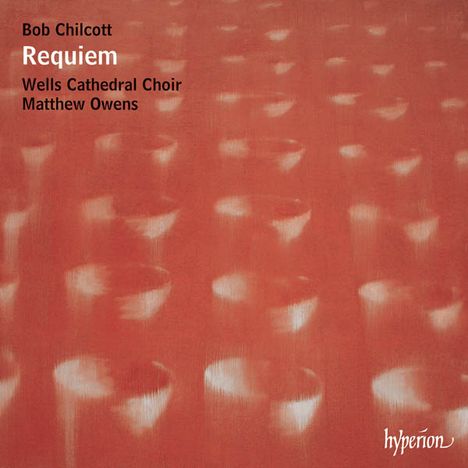 Bob Chilcott (geb. 1955): Requiem, CD