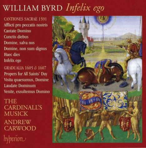 William Byrd (1543-1623): The Byrd Edition 13 - Infelix ego (Cantiones sacrae 1591), CD