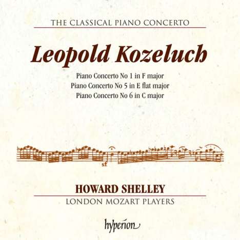 Leopold Kozeluch (1747-1818): Klavierkonzerte Nr.1,5,6 (F-Dur, Es-Dur, C-Dur), CD
