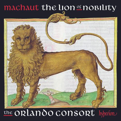 Guillaume de Machaut (1300-1377): Guillaume de Machaut Edition - The Lion of Nobility, CD