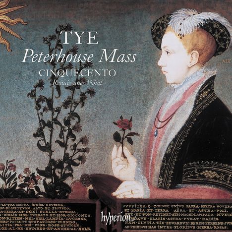 Text: "TYE Peterhouse Mass, CINQUECENTO, Renaissance Vokal." Ein Junge im Profil hält eine Rose, neben ihm ein Sonnenmotiv.