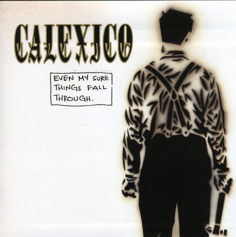 Calexico: Even My Sure Things Fall Through, CD