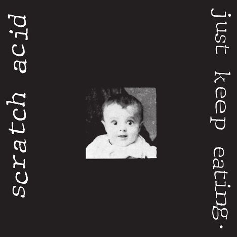Scratch Acid: Just Keep Eating (180g) (Limited Indie Edition) (Black Vinyl) (remastered), LP