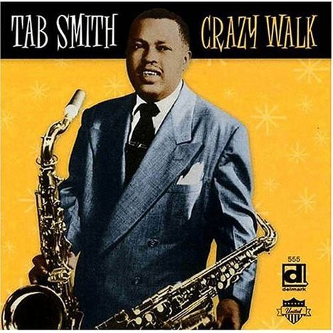 Tab Smith (1909-1971): Crazy Walk, CD