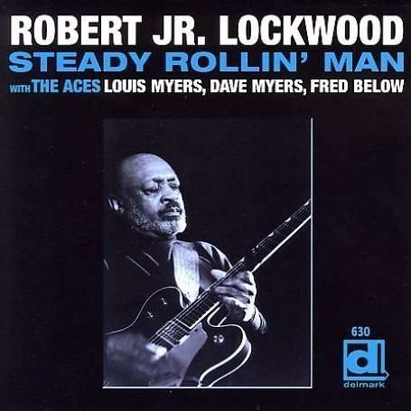 Robert Lockwood Jr.: Steady Rollin' Man, CD