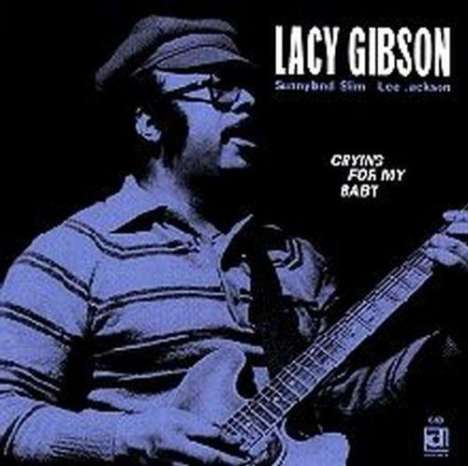 Lacy Gibson: Crying For My Baby, CD