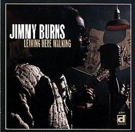 Jimmy Burns: Leaving Here Walking, CD