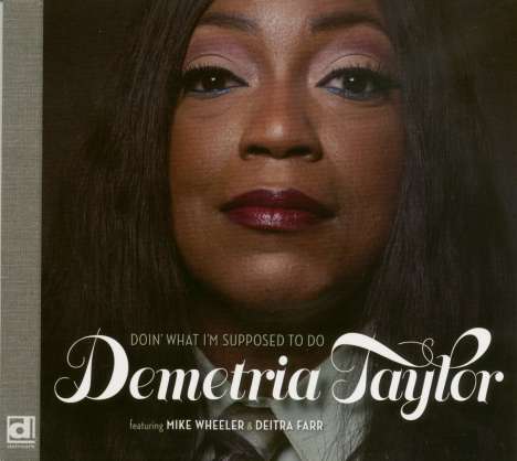 Demetria Taylor: Doin' What I'm Supposed To Do, CD