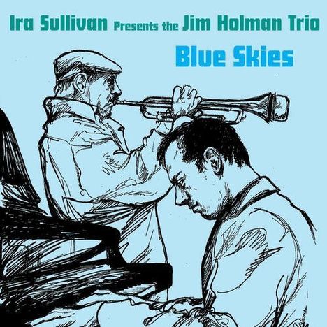 Ira Sullivan &amp; Jim Holman: Blue Skies, CD