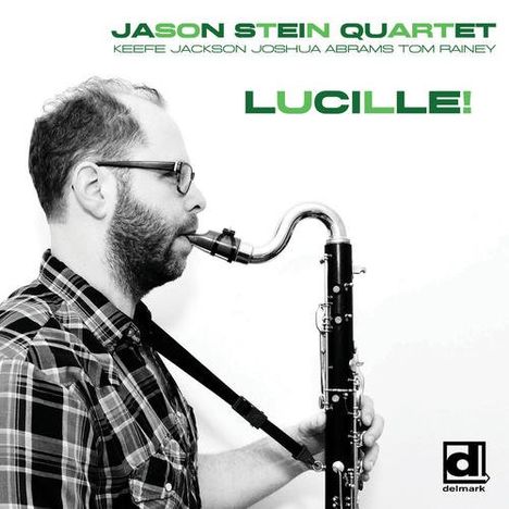 Jason Stein (geb. 1976): Lucille, CD