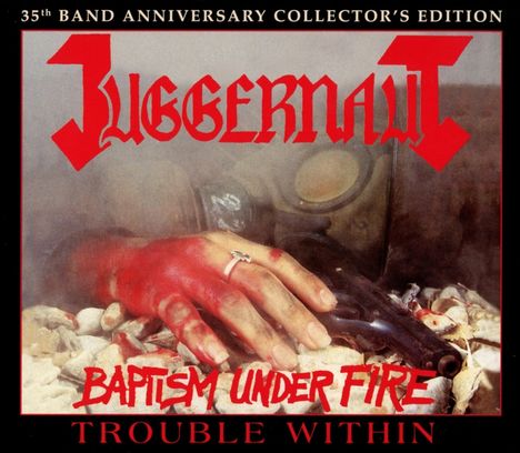 Juggernaut: Baptism Under Fire / Trouble Within (35th-Band-Anniversary-Collector's-Ediiton), 2 CDs