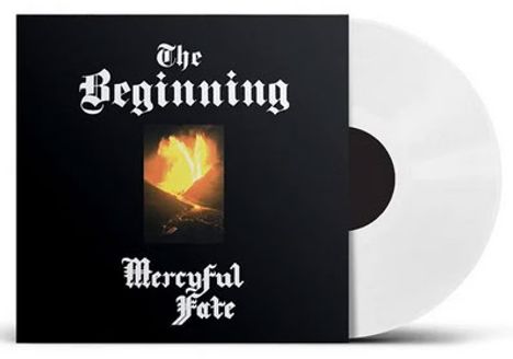 Text: "The Beginning" und "Mercyful Fate". Schwarz-weißes Design mit brennendem Motiv in der Mitte; weiße Schallplatte.