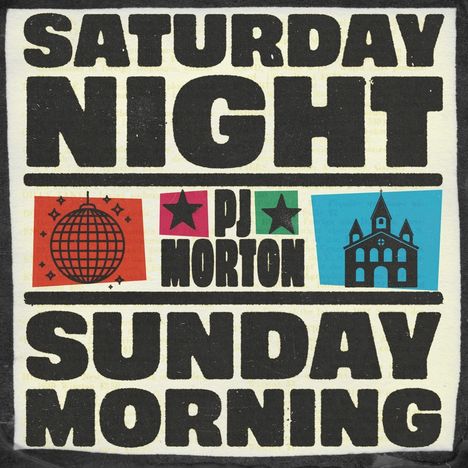 "SATURDAY NIGHT, SUNDAY MORNING, PJ MORTON" in großen Buchstaben, Diskokugel und Kirche illustriert.